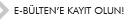 E-BÜLTEN'E KAYIT OLUN!